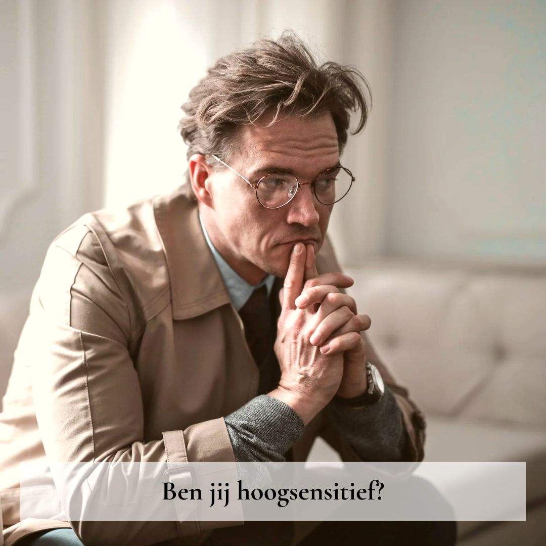 Ben jij hoogsensitief?